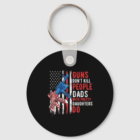 Guns Don't Kill People Dads With Pretty Daughters Sleutelhanger (Voorkant)
