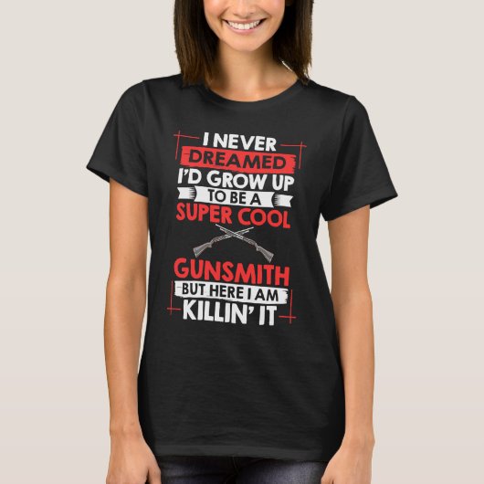 Gunsmithing Weapon Gunsmith Guns Maker Quotes T-shirt (Voorkant)