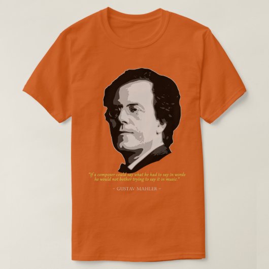 Gustaf Mahler Quote T-shirt (Design voorkant)
