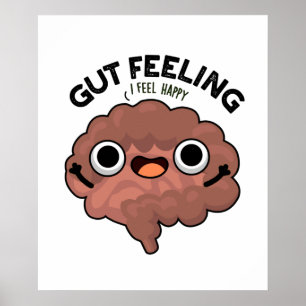 Gut Feeling Funny Anatomine Intestine Pun Poster