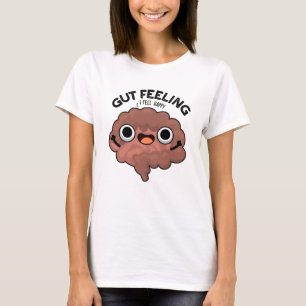 Gut Feeling Funny Anatomine Intestine Pun T-shirt
