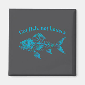 Gut Fish Not Houses, Coastal Conservation Ocean Lo Magneet