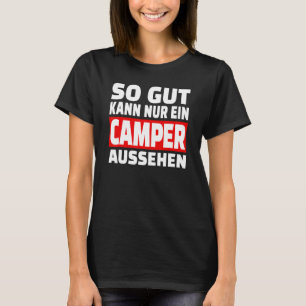 Gut Kann Nur Ein Camper Gezegden Fun Outfi T-shirt