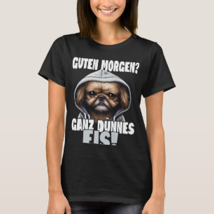Guten Morgen Ganz thin Eis Coffee Gezegde T-shirt