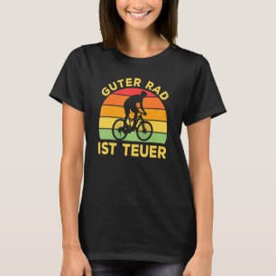 Guter Rad Ist Teuer Fahrrader Gezegde Mtb Mountain T-shirt