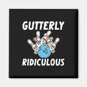 Gutterly Ridiculous Funny Bowling Bowler Magneet (Voorkant)