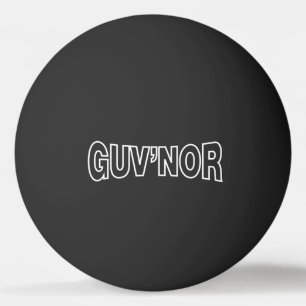 GUV'NOR PINGING PONG BALL