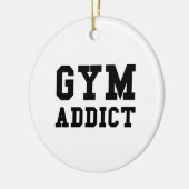 GYM ADDICT KERAMISCH ORNAMENT (Links)