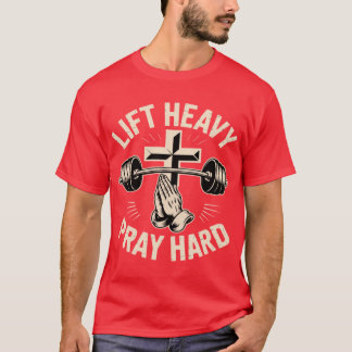 Gym Christelijke Workout Vader Zwaar Tillen Hard B T-shirt