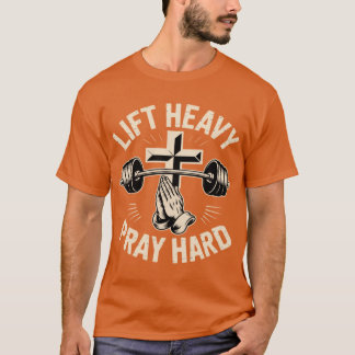 Gym Christian Workout Dad Lift Heavy Pray Hard On T-shirt