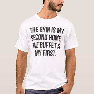 Gym en Buffet is mijn huis, Bulking - Grappig werk T-shirt