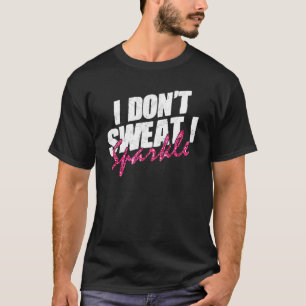 Gym Fitness Workout Niet zweten ik mijn voordracht T-shirt