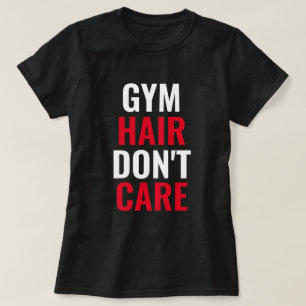 Gym Hair Don't Care T-shirt voor vrouwen