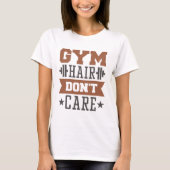 Gym Hair Zorg er niet om T-shirt (Voorkant)