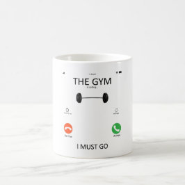Gym is Calling I Must Go - Funny Gym Sayings Koffiemok