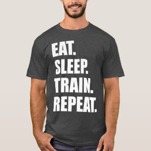 Gym Motivatie - Eten, Slaap, Trein, Herhalen T-shirt