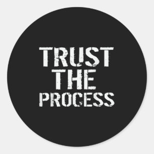Gym Motivation T Shirt Trust het proces Funny T S Ronde Sticker