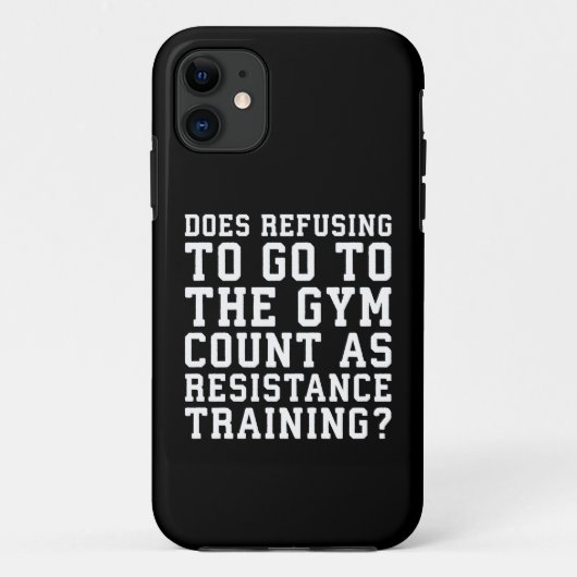 Gym Refusing, Counts as Resistance Training, Funny Case-Mate iPhone Case (Achterkant)