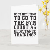 Gym Refusing, Counts as Resistance Training, Funny Kaart (Gele Bloem)