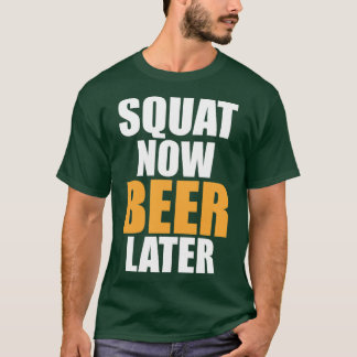 Gym Squat Beer Later Funny Alcohol Fitness pri T-shirt
