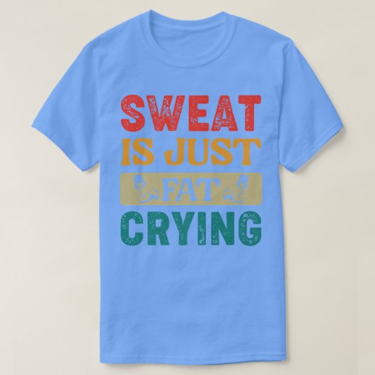 Gym Sweat Est Juste Gras Pleure Retro Entraînement (Design devant)