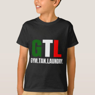 Gym Tan Laundry GTL New Jersey Garden NJ Shore Ita T-shirt