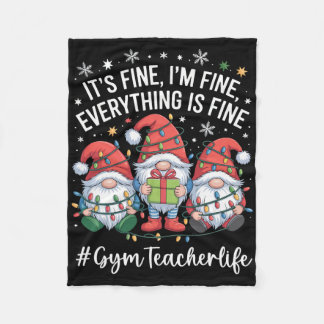 Gym Teacher Gnome Everything Is Fine Funny Christm Fleece Deken