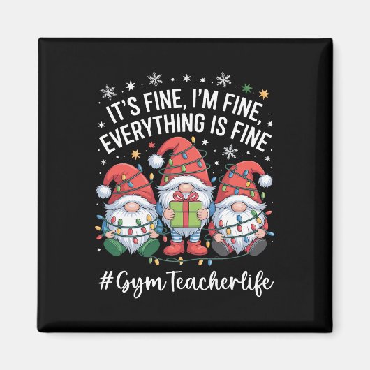 Gym Teacher Gnome Everything Is Fine Funny Christm Magneet (Voorkant)