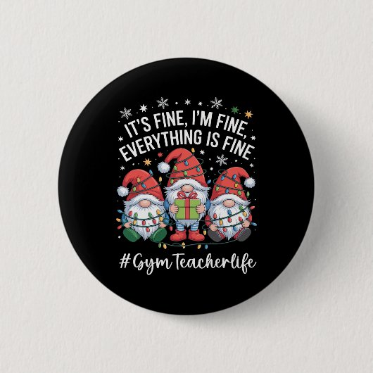 Gym Teacher Gnome Everything Is Fine Funny Christm Ronde Button 5,7 Cm (Voorkant)