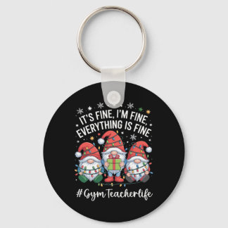 Gym Teacher Gnome Everything Is Fine Funny Christm Sleutelhanger