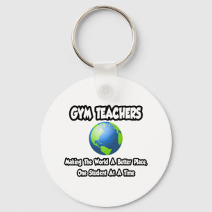 Gym Teachers... maken van de wereld een betere ple Sleutelhanger