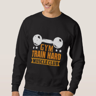 Gym Train Hard Museum Trui