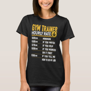GYM Trainer Uurly Rate GYM Instructor Personal T T-shirt