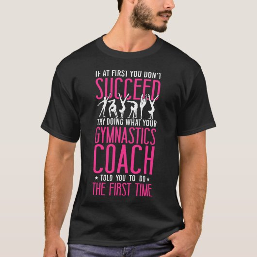Gymnastiek als het je in het begin niet lukt, prob t-shirt (Voorkant)