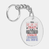 Gymnastiek Coach Funny Appreciation Gift Crazy Sleutelhanger (Voorkant Links)