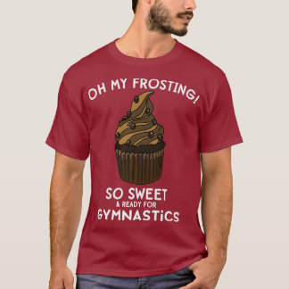 Gymnastiek klasse Cupcake Gymnast Preschool Meme T-shirt