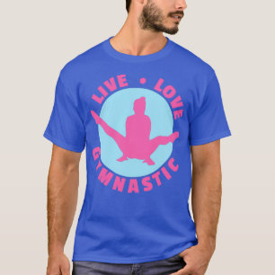 Gymnastiek Live Love Gymnastic Funny Gift Idee 2 T-shirt