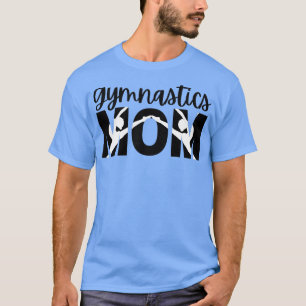 Gymnastiek mam Gymnastics Lovers Gift T-shirt