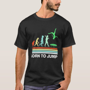 Gymnastiektrampoline, geboren om te springen t-shirt