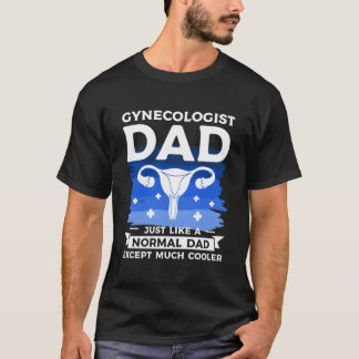 Gynaecoloog Vader Net Als Een Gewone Vader Behalve T-shirt