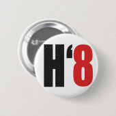 H8TE - Stemming over voorstel 8 Ronde Button 5,7 Cm (Voorkant /achterkant)