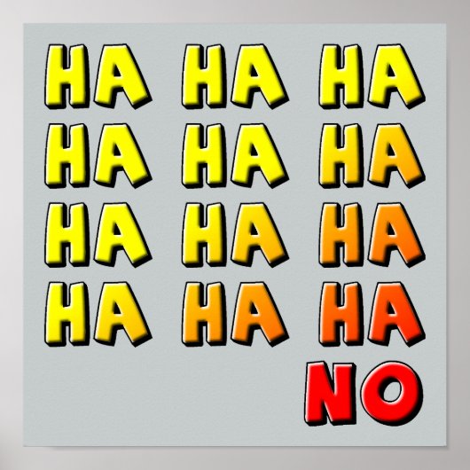 Ha Ha Ha No Funny Poster Signe (Devant)