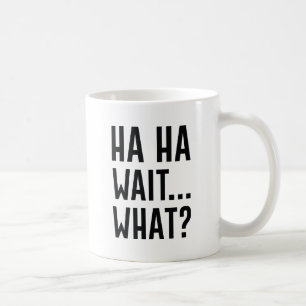Ha Ha Ha Wacht wat Koffiemok