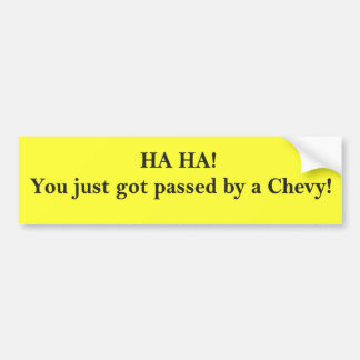 HA! Je bent net overleden. Bumpersticker