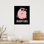 Haaaam Gurl Funny Pig Pun Dark BG Poster (Keuken)
