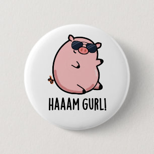 Haaaam Gurl Funny Pig Pun Ronde Button 5,7 Cm