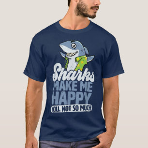 Haaien maken me blij dat je niet zo veel t-shirt