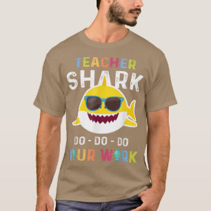Haaienleraar Doe Doe Doe Je Werk Grappig Cadeau T T-shirt