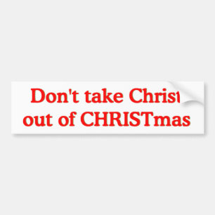 Haal Christus niet uit CHRISTmas Bumpersticker