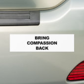 Haal compassie terug bumpersticker (Op auto)